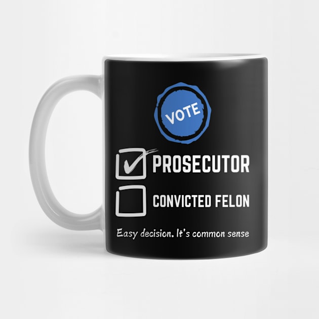 Vote prosecutor vs felon 2024 by The WYLD Tribe